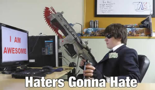 04_Haters_Gonna_Hate-s600x349-62660_8f8b16c9644542825aae1d0c91b37266782af1a5.jpg