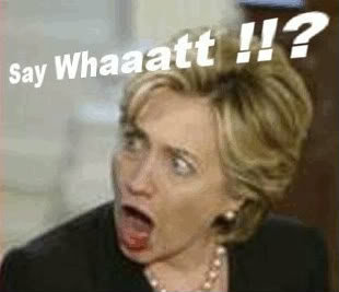130350-hilary_clinton_say_what_12901a395fa756e5b987615e94d8c8b59711e719.jpg