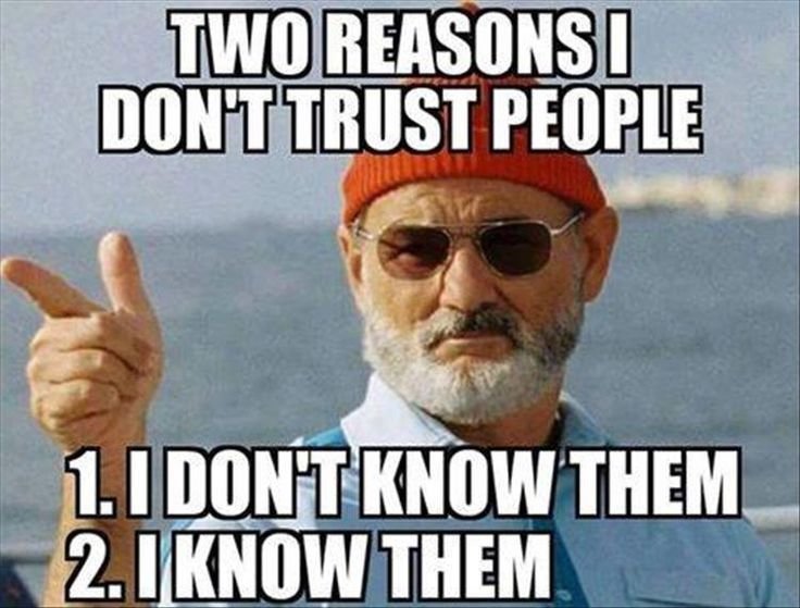 307522-Two-Reasons-I-Don-t-Trust-People.jpg