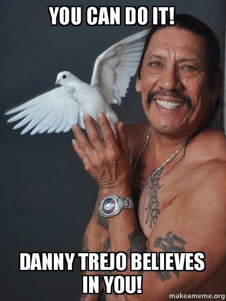 385af42dbfda2bf82de943b9f9dbe7f7_you-can-do-it-meme-meme-meme-you-can-do-it_500-668.jpg