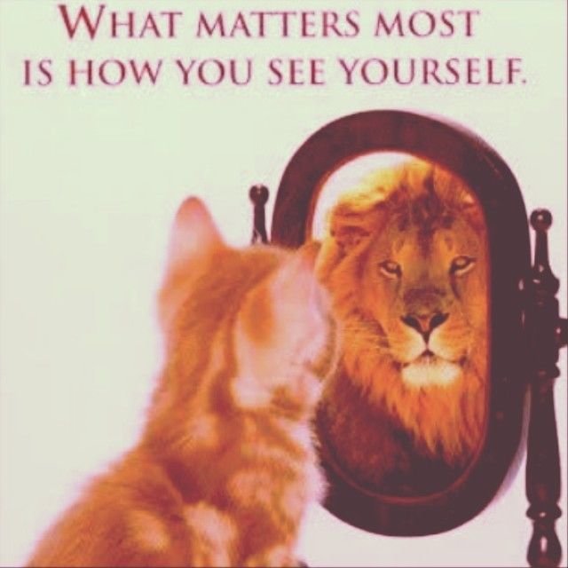 64973-What-Matters-Most-Is-How-You-See-Yourself.jpg