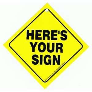 95619131_-attitudes-car-sign-heres-your-sign-bill-engvall-.jpg