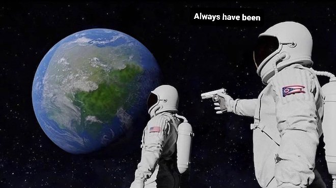 Always_has_been.jpg