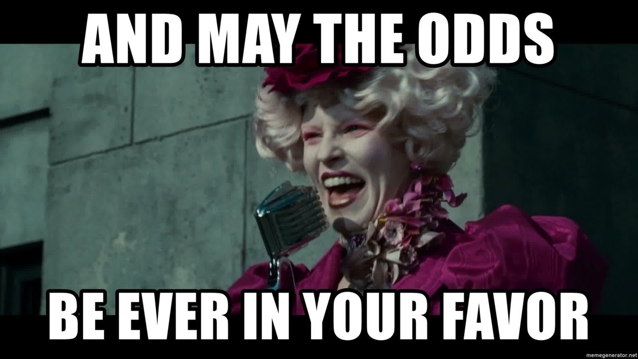 and-may-the-odds-be-ever-in-your-favor.jpg