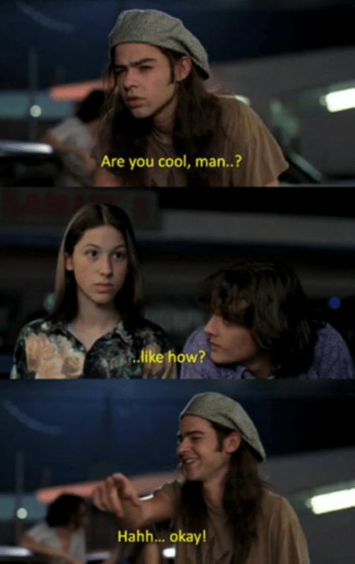 are-you-cool-man-like-how-hahh-okay-any-love-4409687~2.jpg