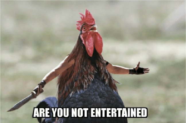 are-you-not-entertained-are-you-not-entertained-3114424.jpg