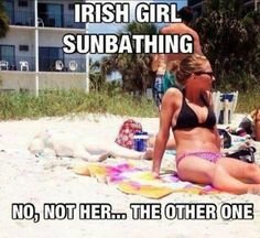 b2f03b62a45f04897dd2c3a8d99b7487--irish-girl-sunbathing-funny-happy.jpg