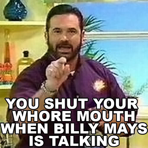 Billy_Mays_Shut_Your_Whore_Mouth_e47094cdd251dfd54c3b6d52013838aac7a8a7c0.jpg