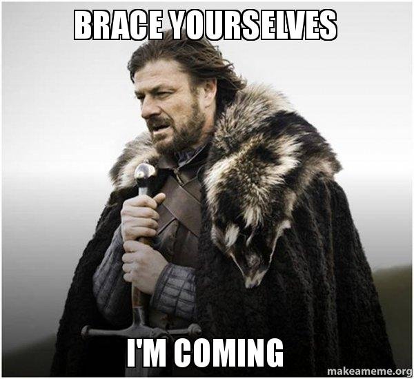 brace-yourselves-im-iyynuy.jpg