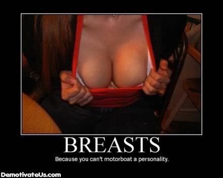 breasts-demotivational-posters_38f8b6c75924e5fc34298a3a506d6b04d560fe8a.jpg