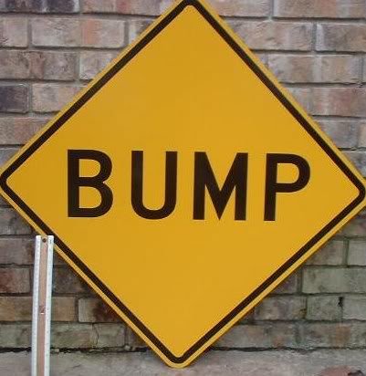 bump_signs_05a6c1c97f760e97b4c68848ff76679acf12f3f7.jpg