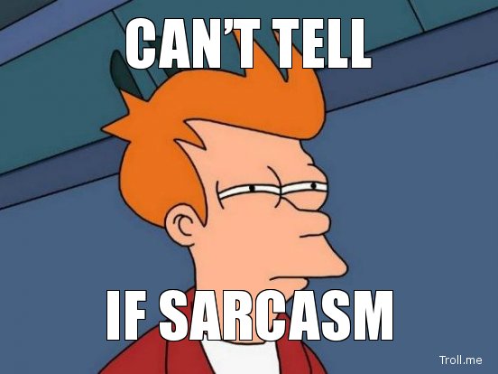 cant-tell-if-sarcasm.jpg