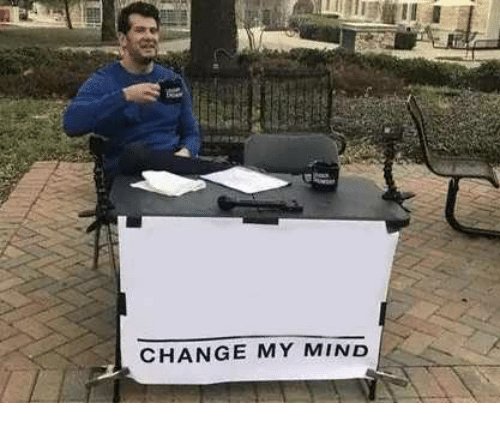 change-my-mind-31010007.jpg