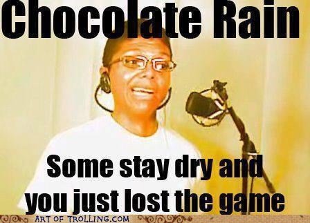 chocolate rain.jpg