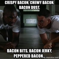 crispy-bacon-chewy-bacon-bacon-dust-bacon-bits-bacon-jerky-peppered-bacon.jpg