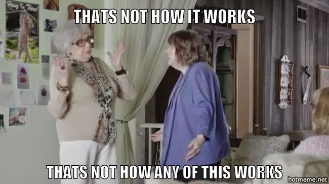 D1Z-thats-not-how-it-works-thats-not-how-any-of-this-works.jpg