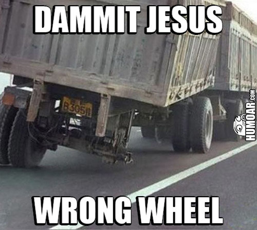 dammit-jesus-wrong-wheel.jpg