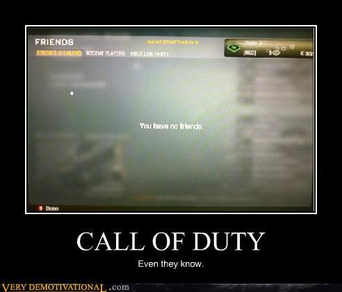 demotivational-posters-call-of-duty_989ec4bf7ca997ba90f14c87eb235dd5d8b51752.jpg