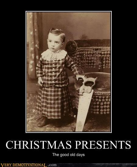 demotivational-posters-christmas-present_e4173b13ed1dcc57928347f05f340706d549db12.jpg