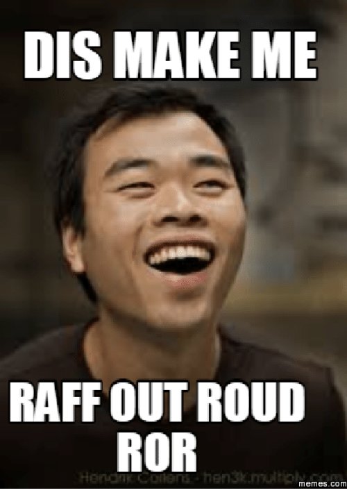 dis-make-me-raff-out-roud-ror-memes-com-16232935.jpg