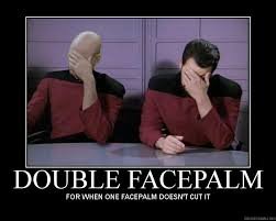 DoubleFacePalm_9a4412340127608fbca431bb000887213bf058b9.jpg