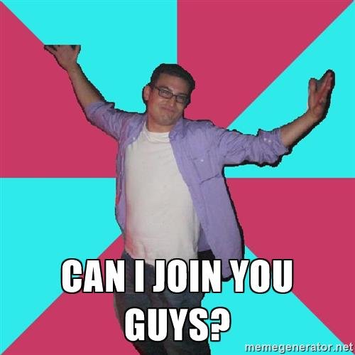 douchebag-roommate-can-i-join-you-guys.jpg