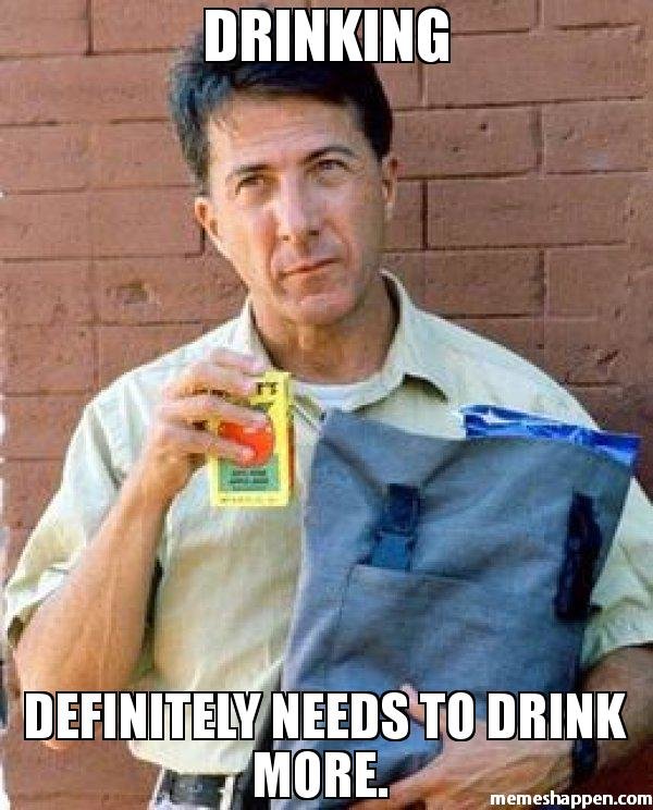 Drinking-Definitely-needs-to-drink-more--meme-48661.jpg
