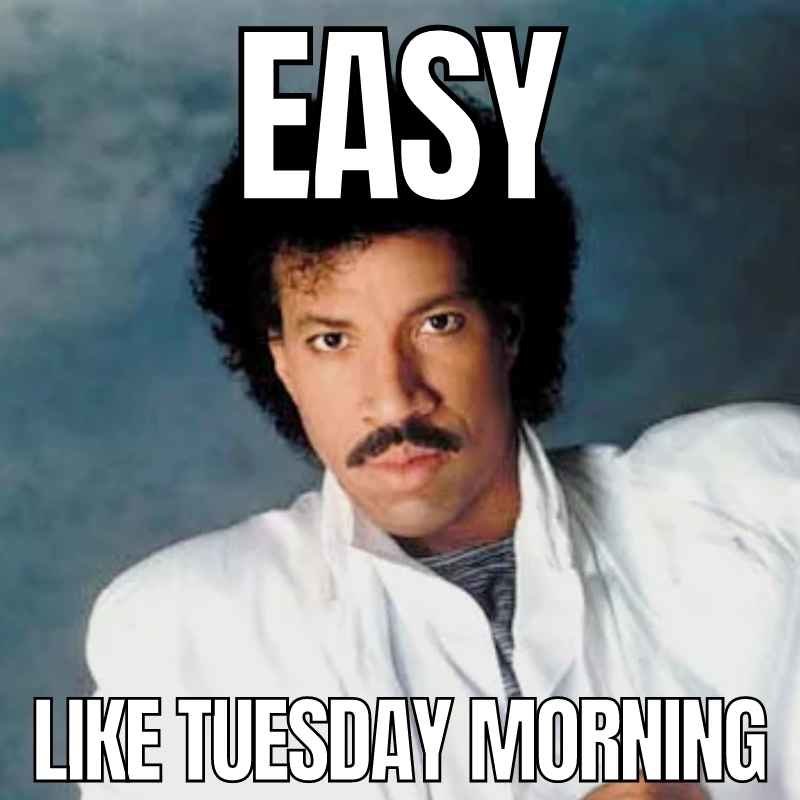 easy-tuesday-morning-meme.jpg