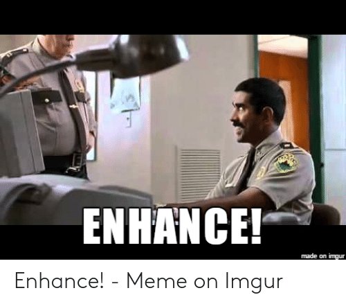 enhance-made-on-imgur-enhance-meme-on-imgur-53312916.jpg