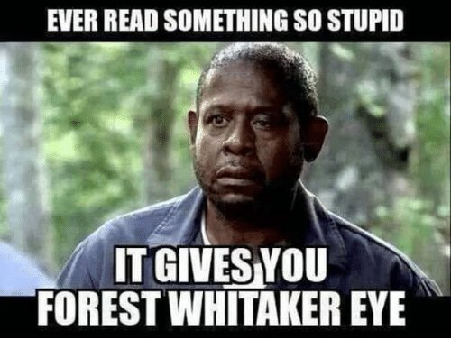 ever-read-something-so-stupid-it-gives-you-forest-whitaker-30698427.jpg