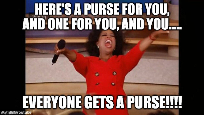 Everyone gets a purse.jpg
