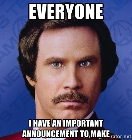 everyone-i-have-an-important-announcement-to-make.jpg