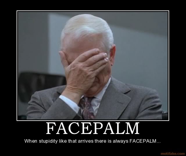 facepalm-face-palm-facepalm-demotiv_fda17802045473ca8b97d1901937c2511c963b26.jpg