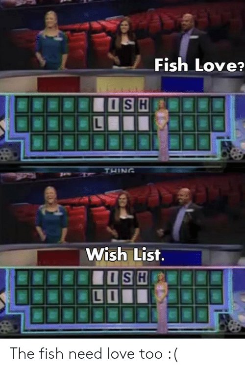 fish-love-wish-list-the-fish-need-love-too-48180205.jpg