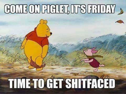 Friday Pooh Shitfaced.jpg