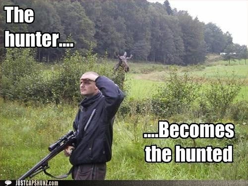 Funny-Hunting-Meme-THe-Hunter-Becomes-The-Hunted-Picture.jpg