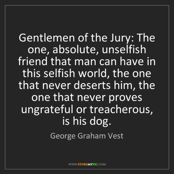 gentlemen-jury-absolute-unselfish-friend-man-selfish-world-never-quote-on-storemypic-e6236.jpg