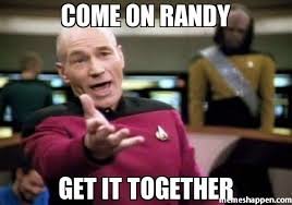 Get it together Randy.jpg