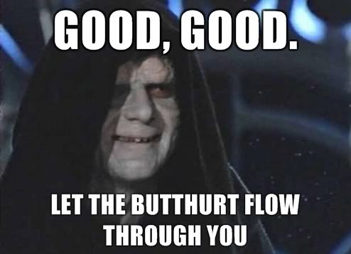 Good-good-let-the-butthurt-flow-through-_789af4512a92ad442323a7d4bd0629f17aa8feec.jpg