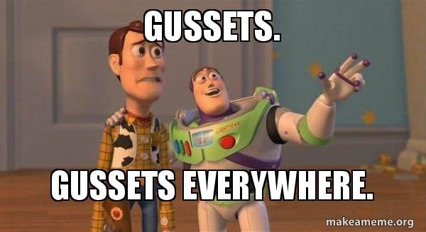 gussets-gussets-everywhere.jpg