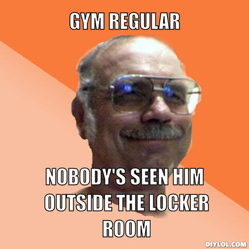 gym-locker-room-naked-old-guy-meme-gener_be6a41f05e0d493bab0f4d482ff7d61a086a8465.jpg