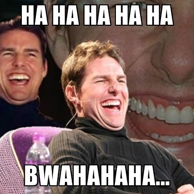 ha-ha-ha-ha-ha-bwahahaha.jpg