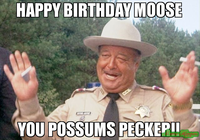 Happy-Birthday-Moose-You-Possums-Pecker.jpg