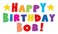 HappyBirthdayBob_1ebd873c2f459ddb4696dd60e893c6cfee973959.jpg