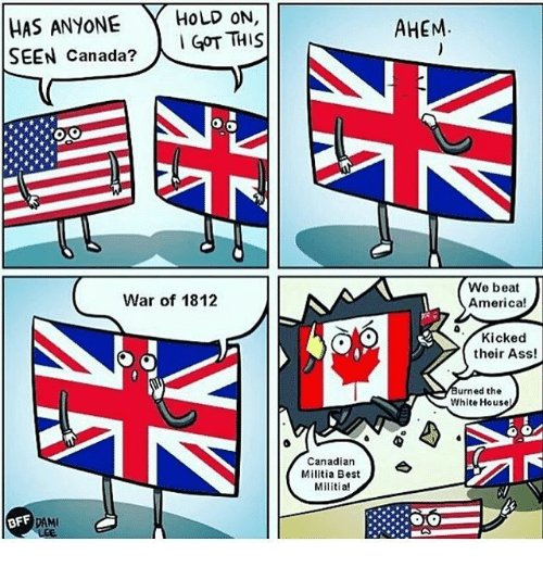 has-anyone-hold-on-got-this-seen-canada-war-of-21644611.jpg