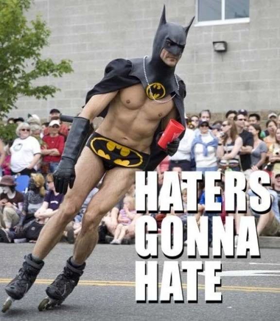 haters-gonna-hate-batman-rollerblading_3e74cebaa10b49b5d50732ae007ed0d8f2be8703.jpg