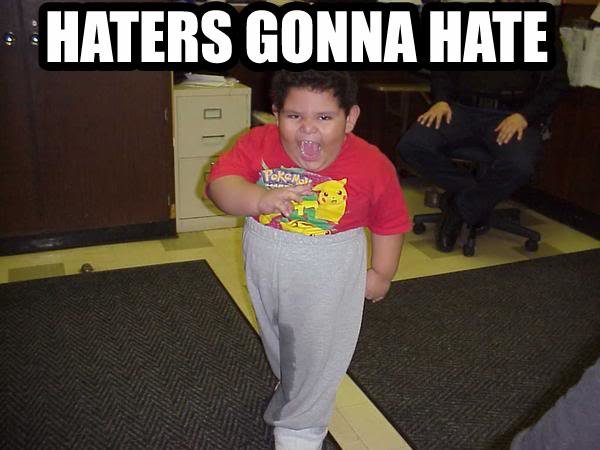 haters-gonna-hate_75bdbb408d84d3463ca7652ff7c945f956072776.jpg