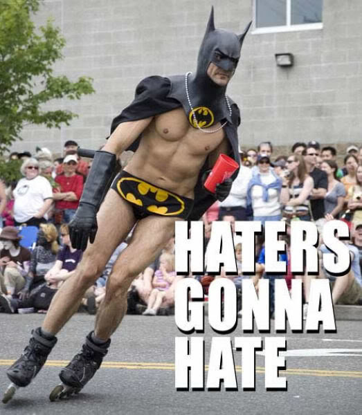 Haters_Gonna_Hate_23_a21935f1a35b04891eba790476c015ccd0f1a1be.jpg