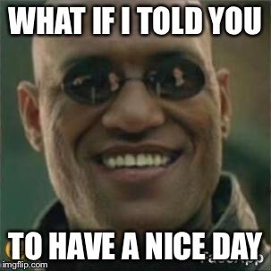 have a nice day.jpg
