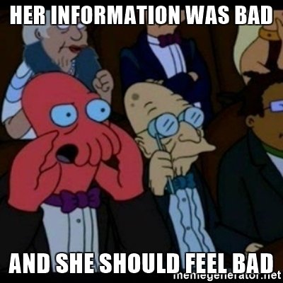 her-information-was-bad-and-she-should-feel-bad.jpg